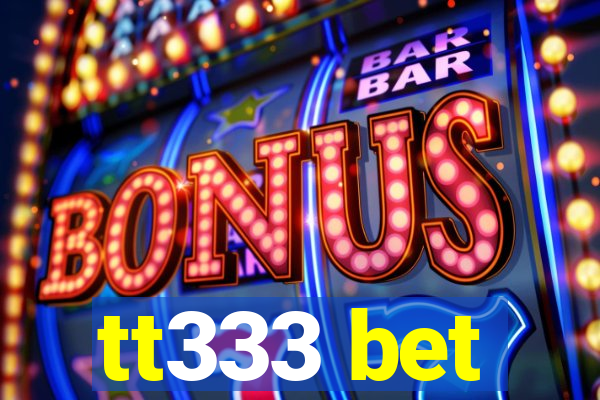 tt333 bet